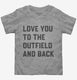 Love You To The Outfield And Back  Toddler Tee