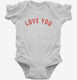 Love You  Infant Bodysuit