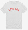 Love You Shirt 666x695.jpg?v=1700304847
