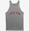 Love You Tank Top 666x695.jpg?v=1700304847