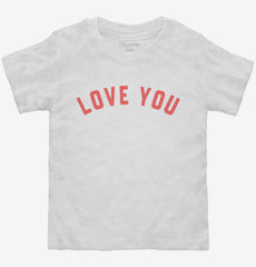 Love You Toddler Shirt