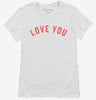 Love You Womens Shirt 666x695.jpg?v=1700304847