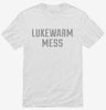 Lukewarm Mess Shirt 666x695.jpg?v=1700628418