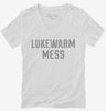 Lukewarm Mess Womens Vneck Shirt 666x695.jpg?v=1700628418