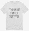 Lymph Node Cancer Survivor Shirt 666x695.jpg?v=1700513121