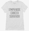 Lymph Node Cancer Survivor Womens Shirt 666x695.jpg?v=1700513121