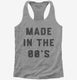 Made In The 00s 2000s Birthday grey Womens Racerback Tank