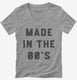 Made In The 00s 2000s Birthday grey Womens V-Neck Tee