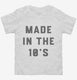 Made In The 10s 2010s Birthday white Toddler Tee