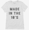 Made In The 10s 2010s Birthday Womens Shirt 666x695.jpg?v=1700384533