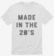Made In The 20s 2020s Birthday white Mens