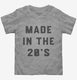 Made In The 20s 2020s Birthday grey Toddler Tee