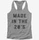 Made In The 20s 2020s Birthday grey Womens Racerback Tank