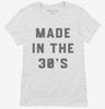 Made In The 30s 1930s Birthday Womens Shirt 666x695.jpg?v=1700384453
