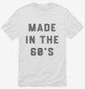 Made In The 60s 1960s Birthday Shirt 666x695.jpg?v=1700384313