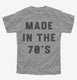 Made In The 70s 1970s Birthday  Youth Tee