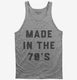 Made In The 70s 1970s Birthday  Tank