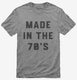 Made In The 70s 1970s Birthday  Mens