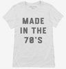 Made In The 70s 1970s Birthday Womens Shirt 666x695.jpg?v=1700384273