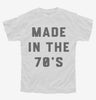 Made In The 70s 1970s Birthday Youth