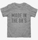 Made In The 80's grey Toddler Tee