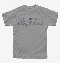 Made Of 100 Percent Wifey Material Youth Shirt