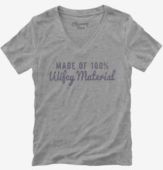 Made Of 100 Percent Wifey Material Womens V-Neck Shirt