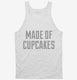 Made Of Cupcakes white Tank