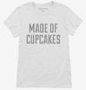 Made Of Cupcakes Womens Shirt 666x695.jpg?v=1700541813