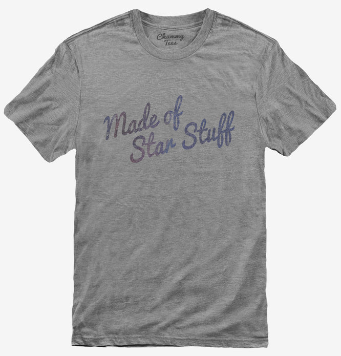 Made Of Star Stuff T-Shirt