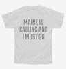 Maine Is Calling And I Must Go Youth