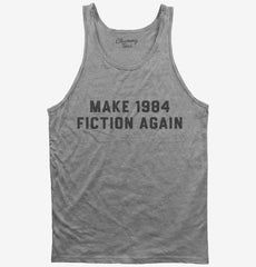 Make 1984 Fiction Again Tank Top