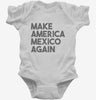 Make America Mexico Again Infant Bodysuit 666x695.jpg?v=1700449944