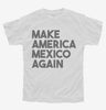 Make America Mexico Again Youth