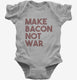 Make Bacon Not War Funny Breakfast grey Infant Bodysuit