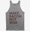 Make Bacon Not War Funny Breakfast Tank Top 666x695.jpg?v=1700449985