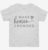 Make Heaven Crowded Toddler Shirt 666x695.jpg?v=1700306303