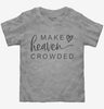Make Heaven Crowded Toddler