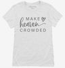Make Heaven Crowded Womens Shirt 666x695.jpg?v=1700306303