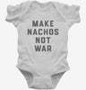 Make Nachos Not War Infant Bodysuit 666x695.jpg?v=1700384059