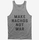 Make Nachos Not War  Tank