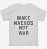 Make Nachos Not War Toddler Shirt 666x695.jpg?v=1700384059