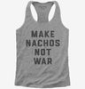 Make Nachos Not War Womens Racerback Tank Top 666x695.jpg?v=1700384059