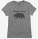 Mama Bear Funny Mothers Day Gift  Womens