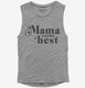 Mama Knows Best  Womens Muscle Tank