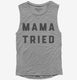 Mama Tried  Womens Muscle Tank