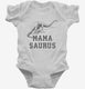 Mamasaurus Mama Dinosaur white Infant Bodysuit