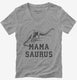 Mamasaurus Mama Dinosaur grey Womens V-Neck Tee