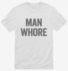 Man Whore Shirt 666x695.jpg?v=1700411171