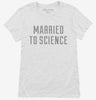 Married To Science Womens Shirt 666x695.jpg?v=1700628281